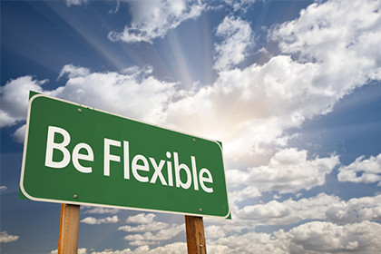 BE FLEXIBLE